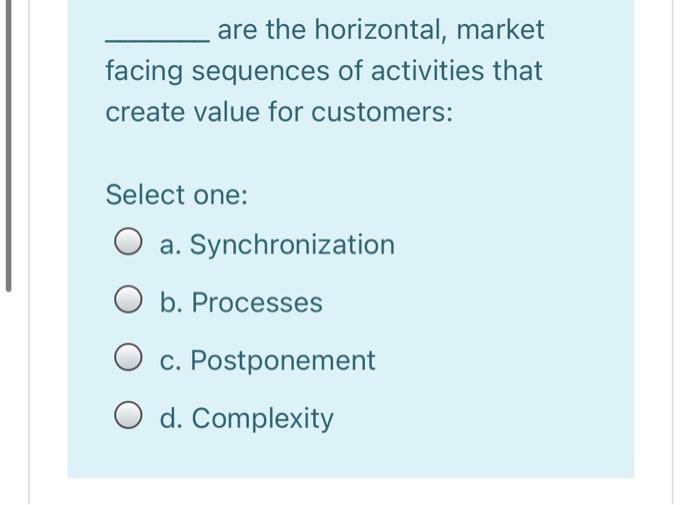are the horizontal, market facing sequences of