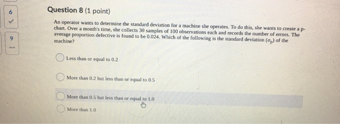Question 8 (1 point) An operator wants to