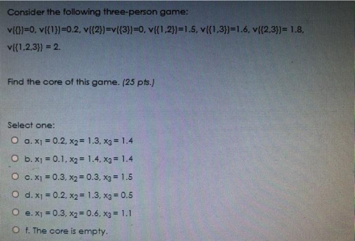 Consider the following three-person game: v[O)=0,