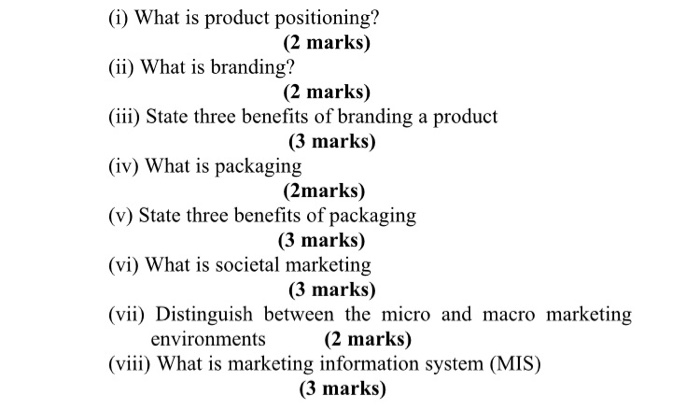 (i) What is product positioning? (2 marks) (ii)