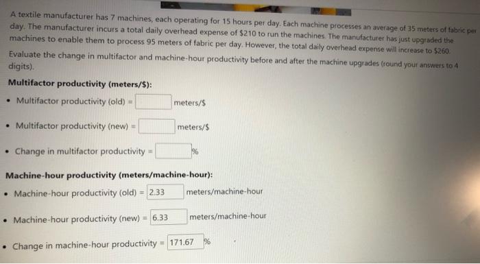 A textile manufacturer has 7 machines, each