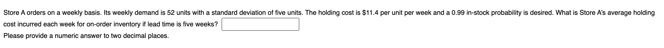 Store A orders on a weekly basis. Its weekly