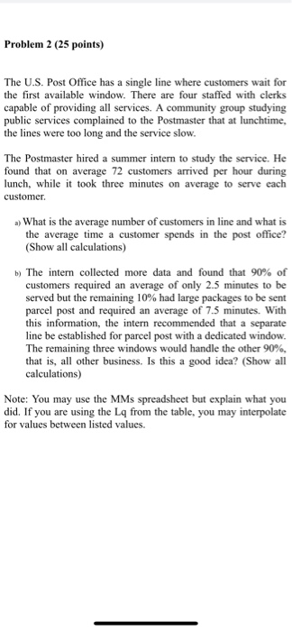 Problem 2 (25 points) The U.S. Post Office has a