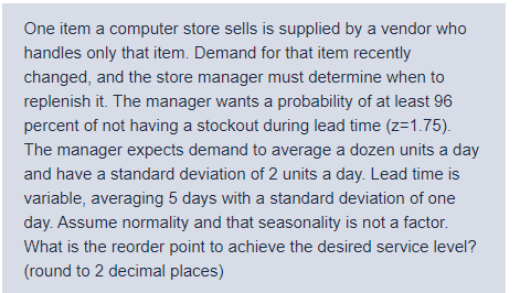 One item a computer store sells is supplied by a