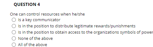 QUESTION 4 One can control resources when he/she