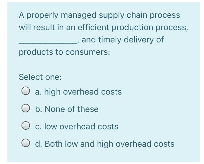 A properly managed supply chain process will