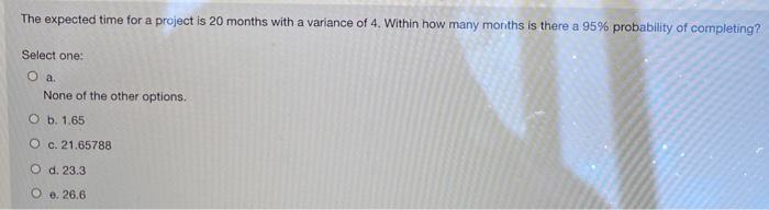 The expected time for a project is 20 months with