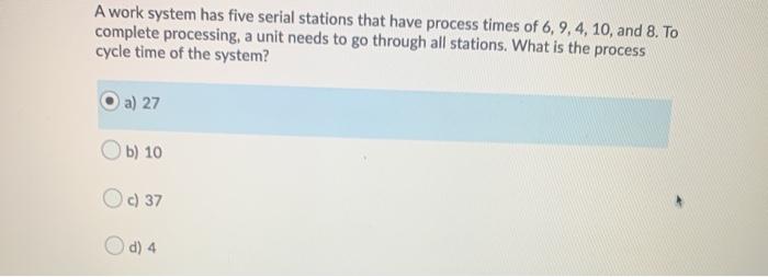 A work system has five serial stations that have