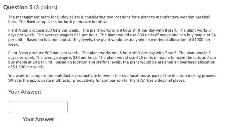 Question 5 (3 points) The management team for