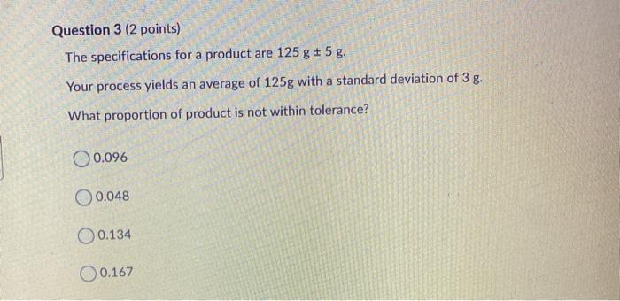 Question 3 (2 points) The specifications for a