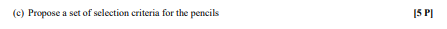 Question 3 (40 Points) For the pencil shown in