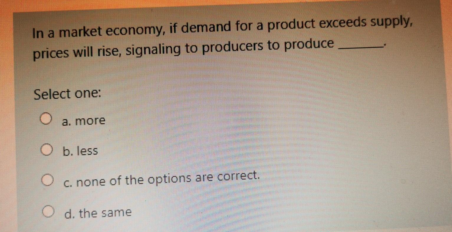 In a market economy, if demand for a product