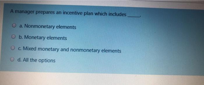 A manager prepares an incentive plan which