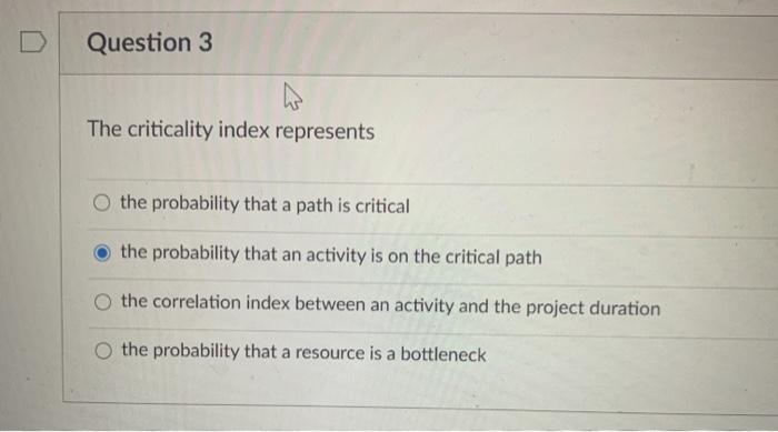 Question 3 The criticality index represents the
