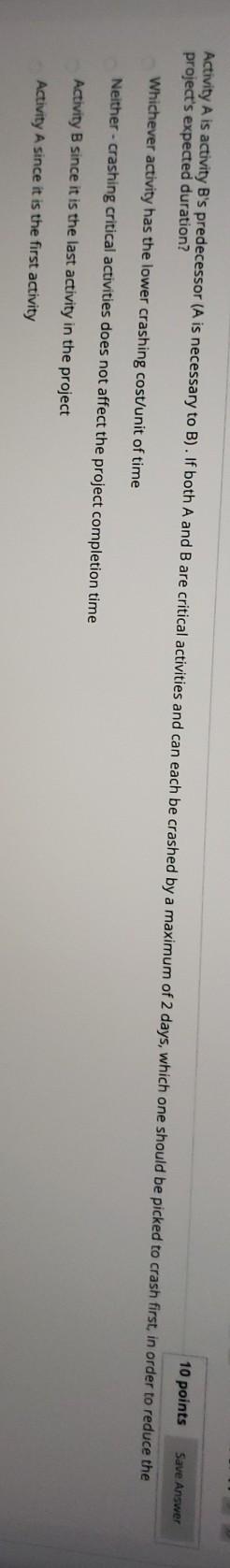 10 points Save Answer Activity A is activity B's