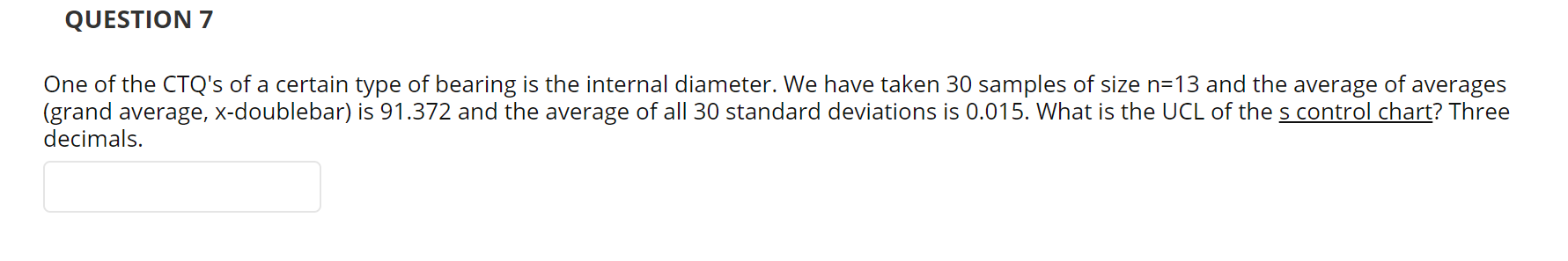 QUESTION 7 One of the CTQ's of a certain type of