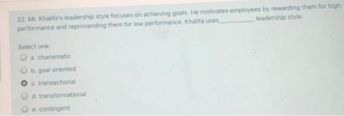 22. Mr. Khalifa's leadership style focuses on