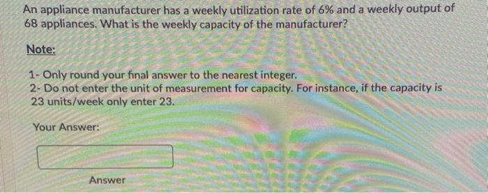An appliance manufacturer has a weekly