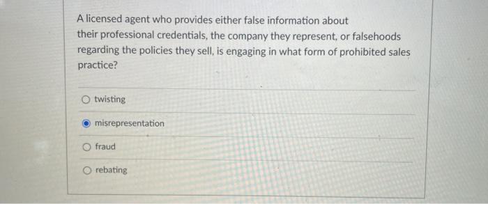 A licensed agent who provides either false
