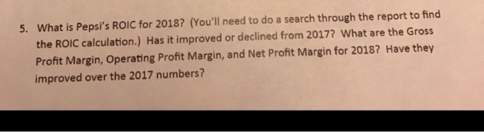 5. What is Pepsi's ROIC for 2018? (You'll need to