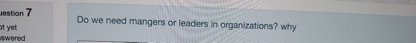 estion 7 ot yet iswered Do we need mangers or