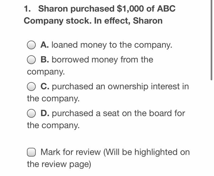 1. Sharon purchased $1,000 of ABC Company stock.
