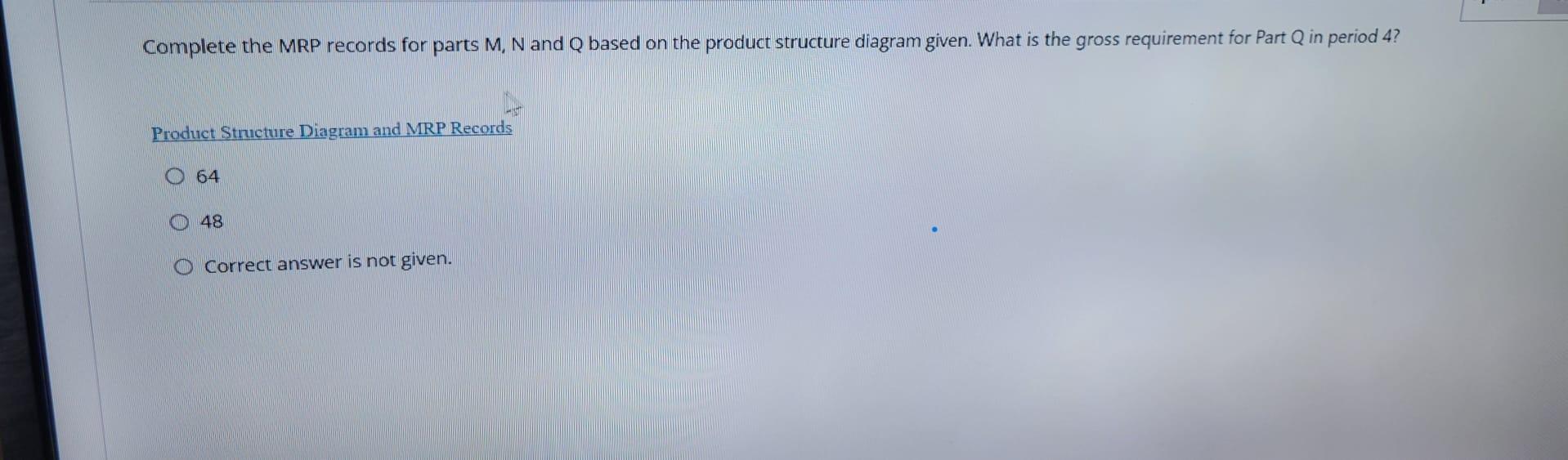 Complete the MRP records for parts M, N and Q