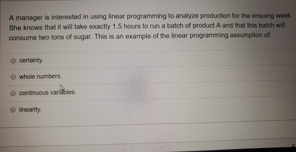 A manager is interested in using linear