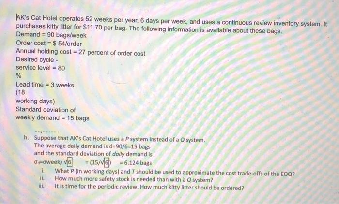 solve part h AK's Cat Hotel operates 52 weeks per