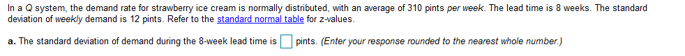 In a Q system, the demand rate for strawberry ice