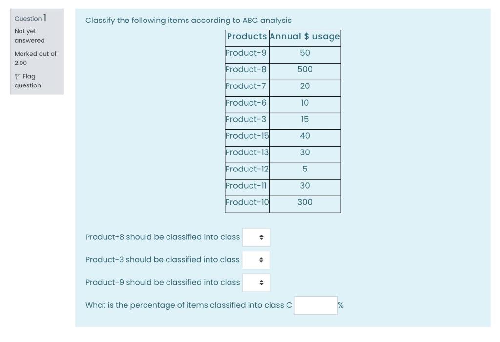 Question 1 Classify the following items according