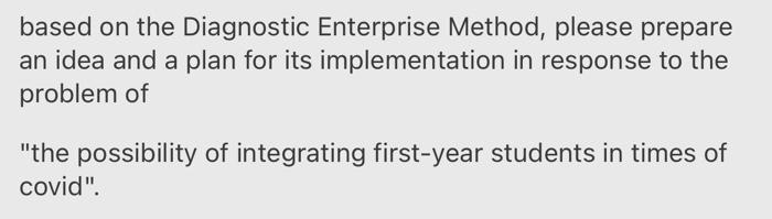 based on the Diagnostic Enterprise Method, please