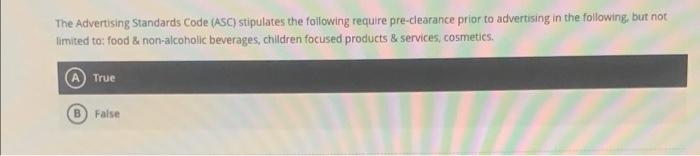The Advertising Standards Code (ASC) stipulates