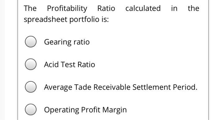 calculated in the The Profitability Ratio
