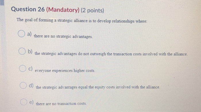 Question 26 (Mandatory) (2 points) The goal of