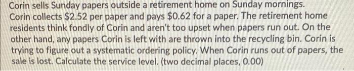 Corin sells Sunday papers outside a retirement