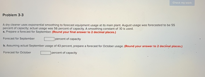 Check my work Problem 3-3 A dry cleaner uses