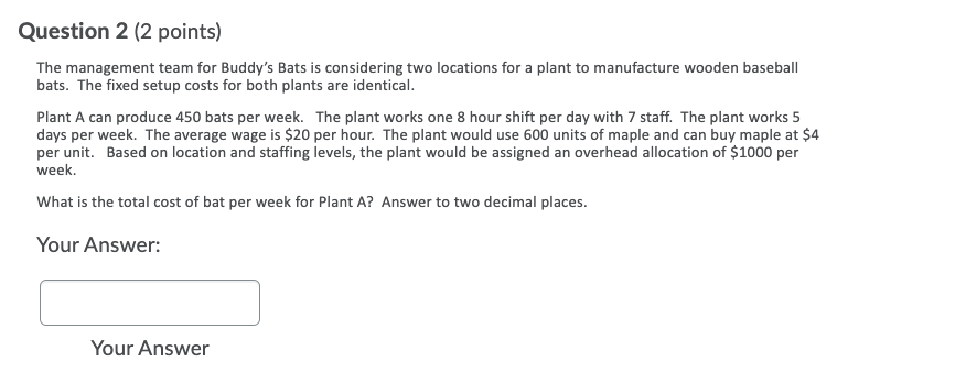 Question 2 (2 points) The management team for