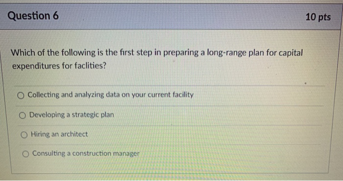 Question 6 10 pts Which of the following is the