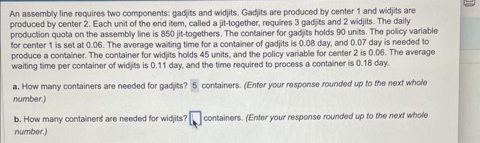 An assembly line requires two components: gadjits