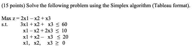 (15 points) Solve the following problem using the
