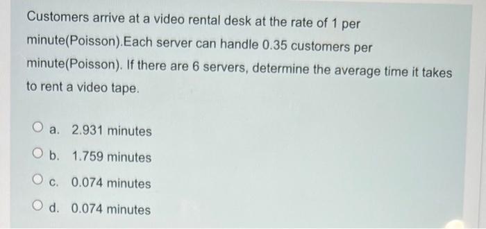 Customers arrive at a video rental desk at the