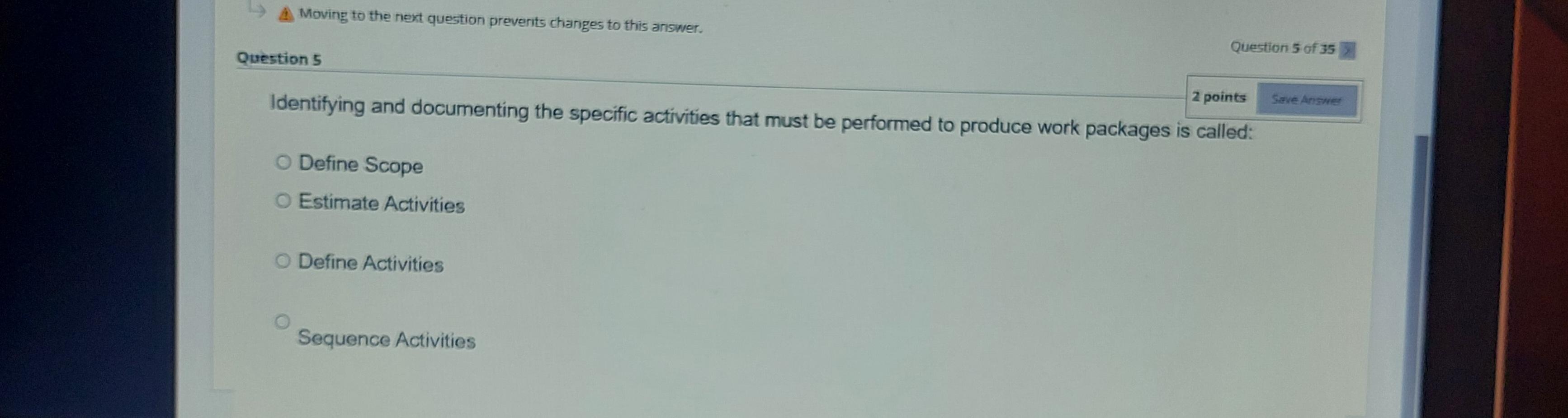 Moving to the next question prevents changes to