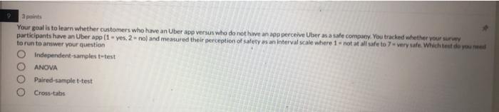 3 points Your goal is to learn whether customers