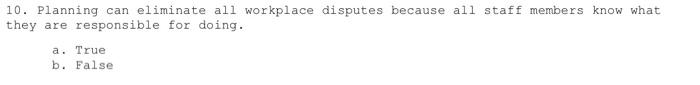 10. Planning can eliminate all workplace disputes