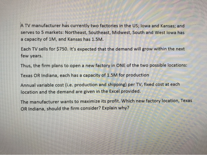 A TV manufacturer has currently two factories in