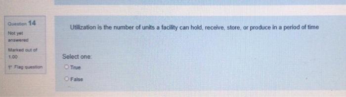 Question 14 Utilization is the number of units a