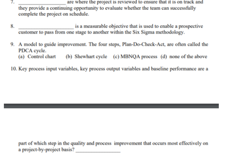 are where the project is reviewed to ensure that