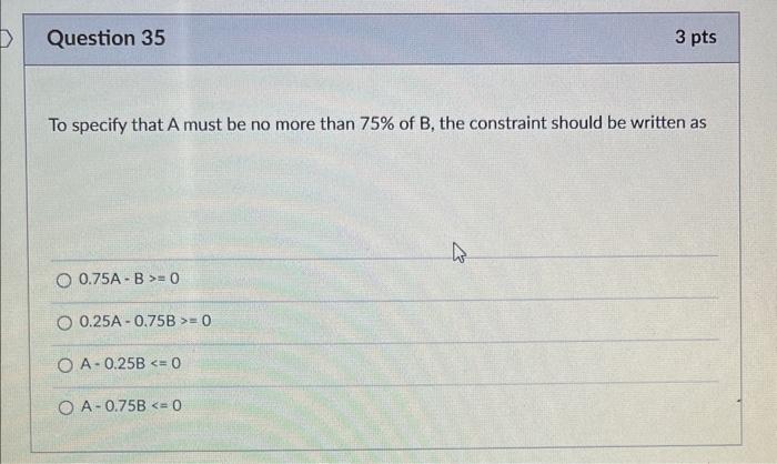 To specify that A must be no more than 75% of B,