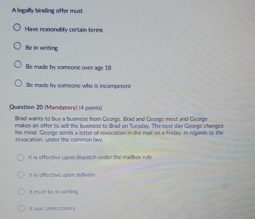 Alegally binding offer must O Have reasonably